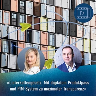 Webinar »Lieferkettengesetz: Mit digitalem Produktpass und PIM-System zu maximaler Transparenz«