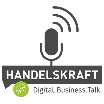 Handelskraft Podcast »Digital. Business. Talk« | Jetzt reinhören